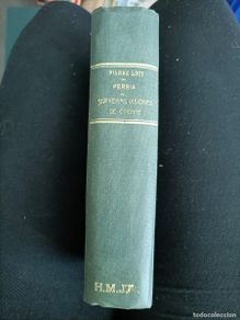 Libros antiguos: Persia / Supremas visiones de Oriente. Pierre Loti. 1928